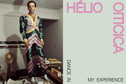 Hélio Oiticica: Dance in My Experience