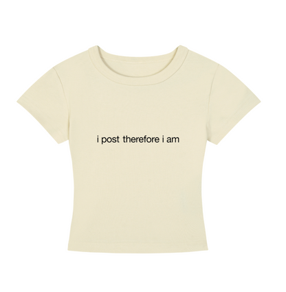 I Post Therefore I Am cream baby tee product view